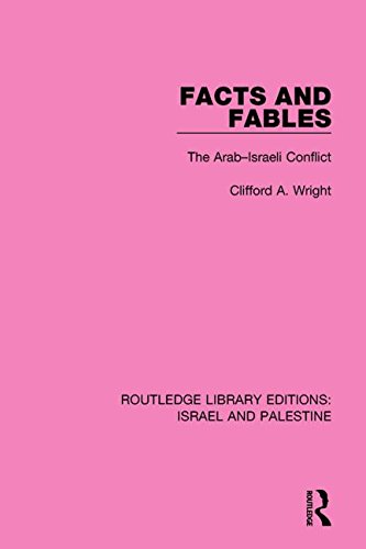 Facts And Fables The Arabisraeli Conflict 1st Edition Clifford A Wright