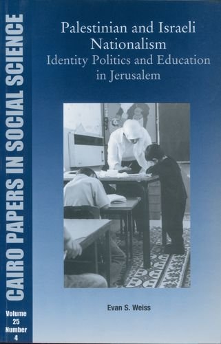 Palestinian Israeli Nationalism Indentity Politics And Education In Jerusalem 1st Edition Evan S Weiss