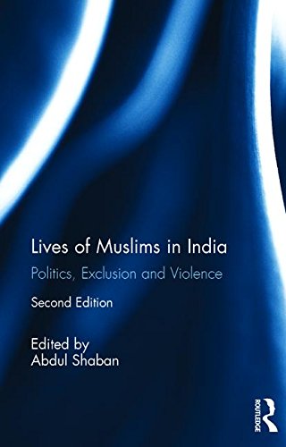 Lives Of Muslims In India Politics Exclusion And Violence 2nd Edition Abdul Shaban