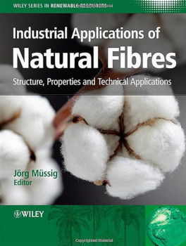 Industrial Applications Of Natural Fibres Structure Properties And Technical Applications 1st Edition Jrg Mssig