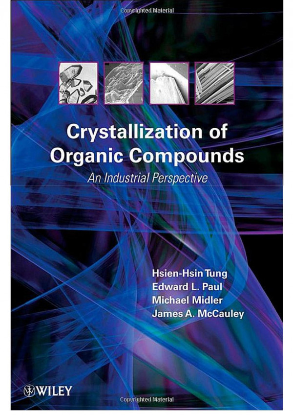 Crystallization Of Organic Compounds An Industrial Perspective Tung Hsienhsin