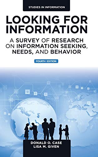 Looking For Information A Survey Of Research On Information Seeking Needs And Behavior 4th Ed Donald O Case Lisa M Given