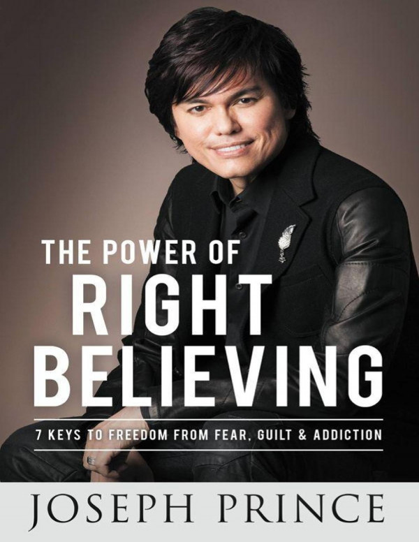 The Power Of Right Believing Joseph Prince