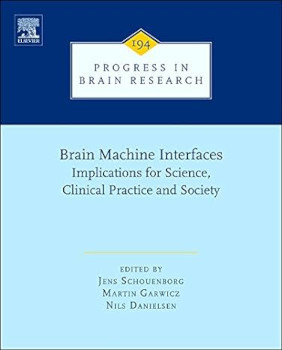 Brain Machine Interfaces Implications For Science Clinical Practice And Society Schouenborg J