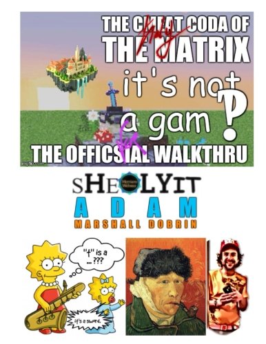 The Holy Coda Of The Matrix Adam Marshall Dobrin