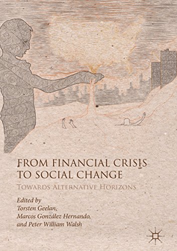 From Financial Crisis To Social Change Towards Alternative Horizons Torsten Geelan