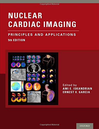Nuclear Cardiac Imaging Principles And Applications 5th Ed Ami E Lskandrian