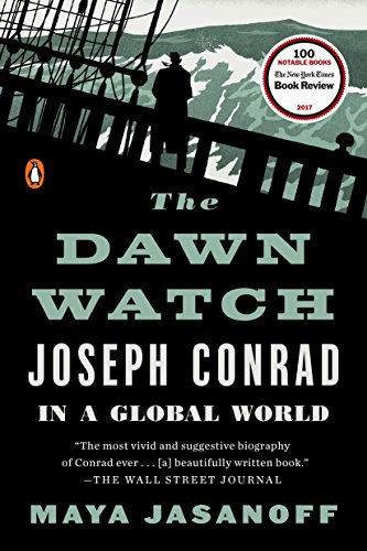 The Dawn Watch Joseph Conrad In A Global World Maya Jasanoff