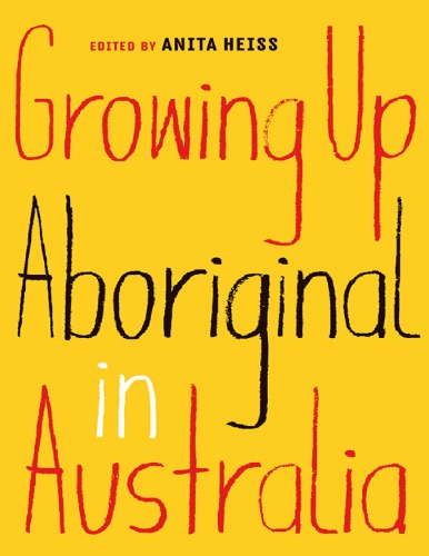 Growing Up Aboriginal In Australia Anita Heiss Ed