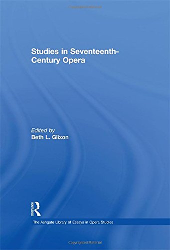 Studies In Seventeenthcentury Opera 1st Edition Beth L Glixon