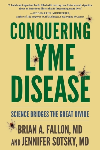 Conquering Lyme Disease Science Bridges The Great Divide Brian A Fallon