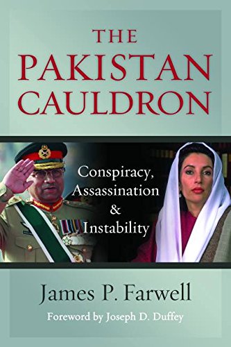 The Pakistan Cauldron Conspiracy Assassination Instability James P Farwell
