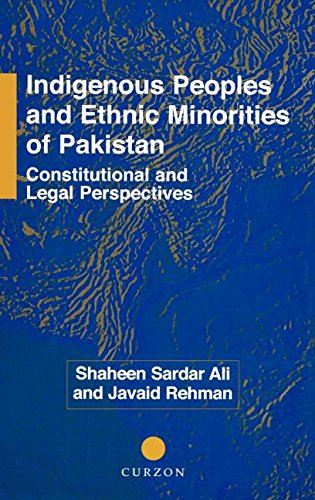 Indigenous Peoples And Ethnic Minorities Of Pakistan Constitutional And Legal Perspectives 1st Edition Shaheen Sardar Ali