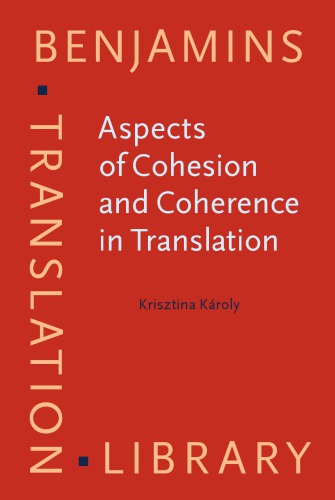 Aspects Of Cohesion And Coherence In Translation The Case Of Hungarianenglish News Translation Krisztina Kroly