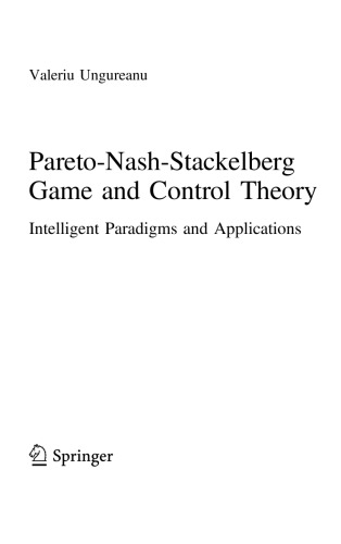 Paretonashstackelberg Game And Control Theory Intelligent Paradigms And Applications Valeriu Ungureanu