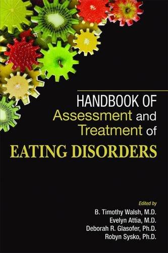 Handbook Of Assessment And Treatment Of Eating Disorders 1st Edition B Timothy Walsh Evelyn Attia Deborah R Glasofer Robyn Sysko Editors