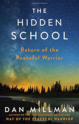 The Hidden School Return Of The Peaceful Warrior Dan Millman