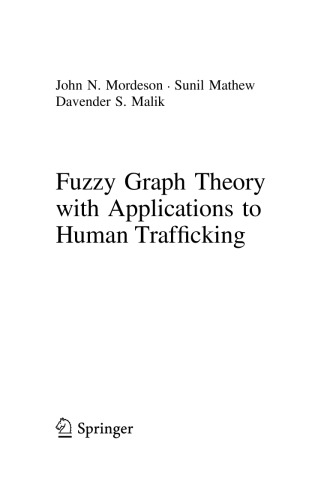 Fuzzy Graph Theory With Applications To Human Trafficking John N Mordeson