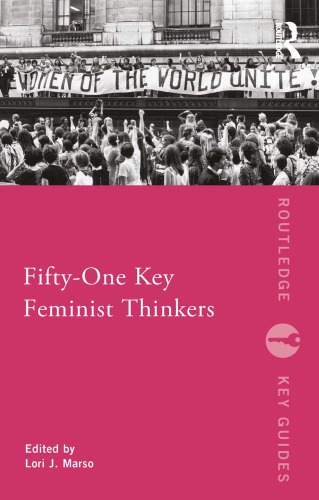 Fiftyone Key Feminist Thinkers Lori J Marso Ed