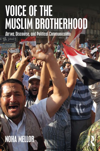 Voice Of The Muslim Brotherhood Dawa Discourse And Political Communication Noha Mellor