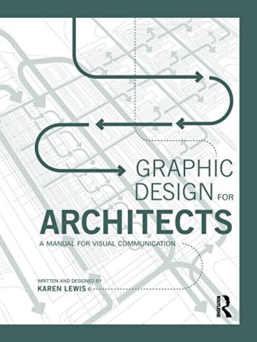Graphic Design For Architects A Manual For Visual Communication Karen Lewis
