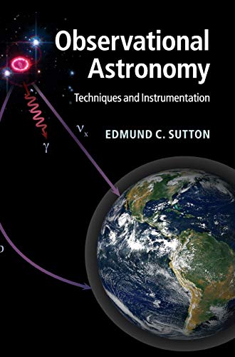 Observational Astronomy Techniques And Instrumentation 1st Edition Edmund C Sutton