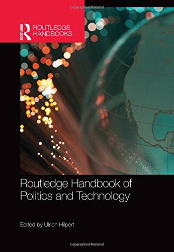Routledge Handbook Of Politics And Technology Ulrich Hilpert