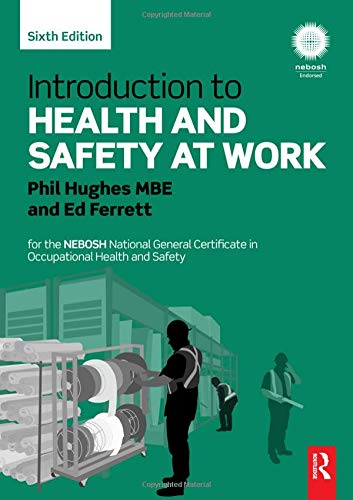 Introduction To Health And Safety At Work For The Nebosh National General Certificate In Occupational Health And Safety 6th Edition Phil Hughes