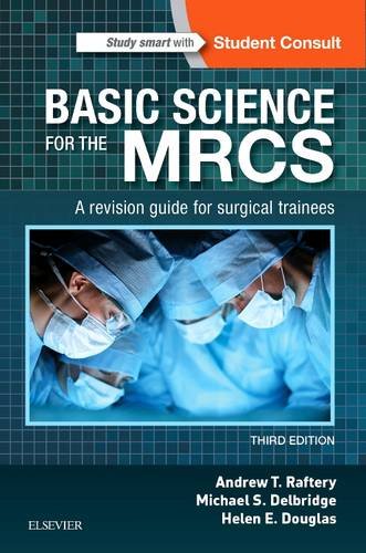 Basic Science For The Mrcs A Revision Guide For Surgical Trainees 3rd Edition Andrew T Raftery