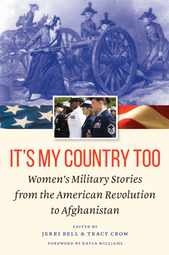 Its My Country Too Womens Military Stories From The American Revolution To Afghanistan Tracy Crow