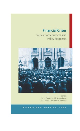 Financial Crises Causes Consequences And Policy Responses Stijn Claessens
