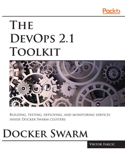 The Devops 21 Toolkit Docker Swarm Farcic Viktor