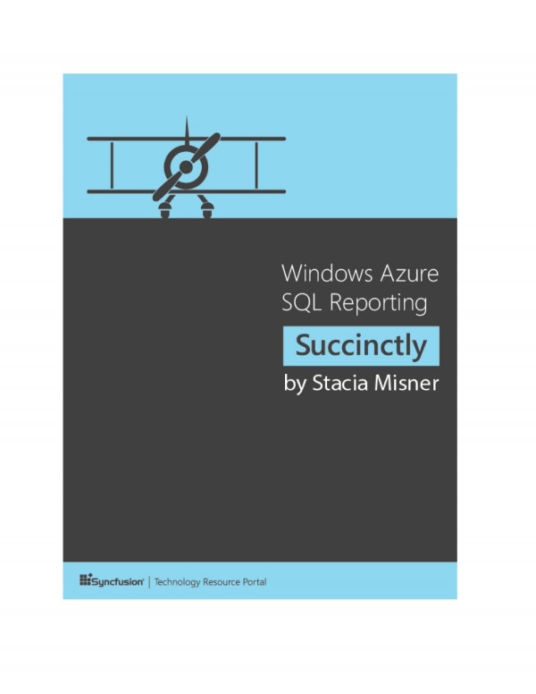 Windows Azure Sql Reporting Succinctly July 7 2014 Stacia Misner