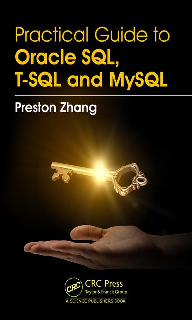Practical Guide To Oracle Sql Tsql And Mysql 1st Edition Preston Zhang