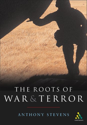 Roots Of War And Terror Anthony Stevens