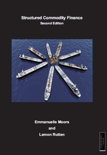 Structured Commodity Finance Techniques And Applications For Successful Financing Arrangements Second Edition Moors