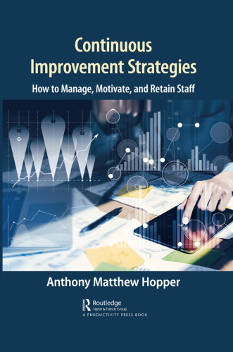 Continuous Improvement Strategies How To Manage Motivate And Retain Staff Hopper