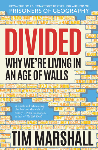 Divided Why Were Living In An Age Of Walls Tim Marshall