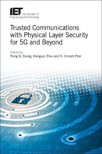 Trusted Communications With Physical Layer Security For 5g And Beyond Trung Q Duong