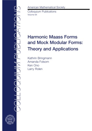 Harmonic Maass Forms And Mock Modular Forms Theory And Applications Kathrin Bringmann