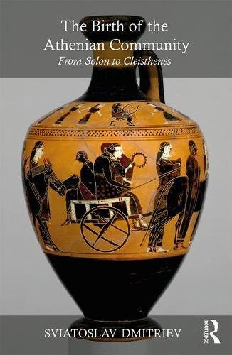 The Birth Of The Athenian Community From Solon To Cleisthenes Sviatoslav Dmitriev