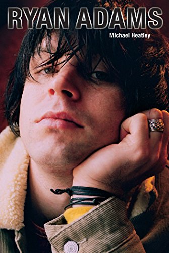 Ryan Adams 1st Edition Michael Heatley