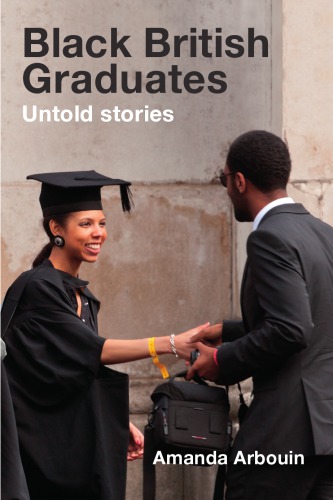 Black British Graduates Untold Stories Amanda Arbouin