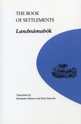 The Book Of Settlements Landnmabk Hermann Plsson Paul Edwards