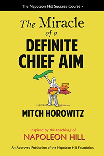 The Miracle Of A Definite Chief Aim Mitch Horowitz