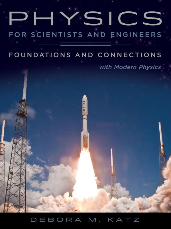Physics For Scientists And Engineers Foundations And Connections Extended Version With Modern Physics Debora M Katz