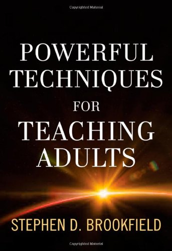 Powerful Techniques For Teaching Adults Stephen D Brookfield