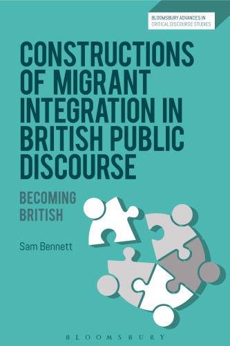 Constructions Of Migrant Integration In British Public Discourse Becoming British Sam Bennett