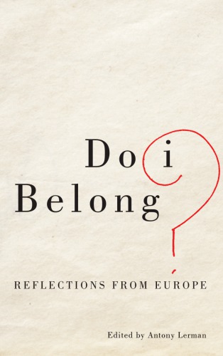 Do I Belong Reflections From Europe Antony Lerman Ed