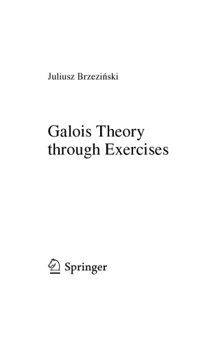 Galois Theory Through Exercises Juliusz Brzeziński